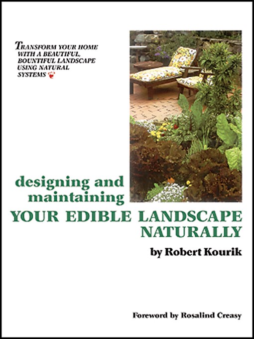 Title details for Designing and Maintaining Your Edible Landscape Naturally by Robert Kourik - Available